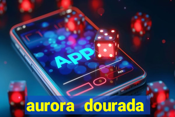 aurora dourada retorno pdf